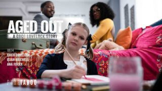 PureTaboo – Aged Out: A Coco Lovelock Story – Ana Foxxx, Coco Lovelock, Isiah Maxwell